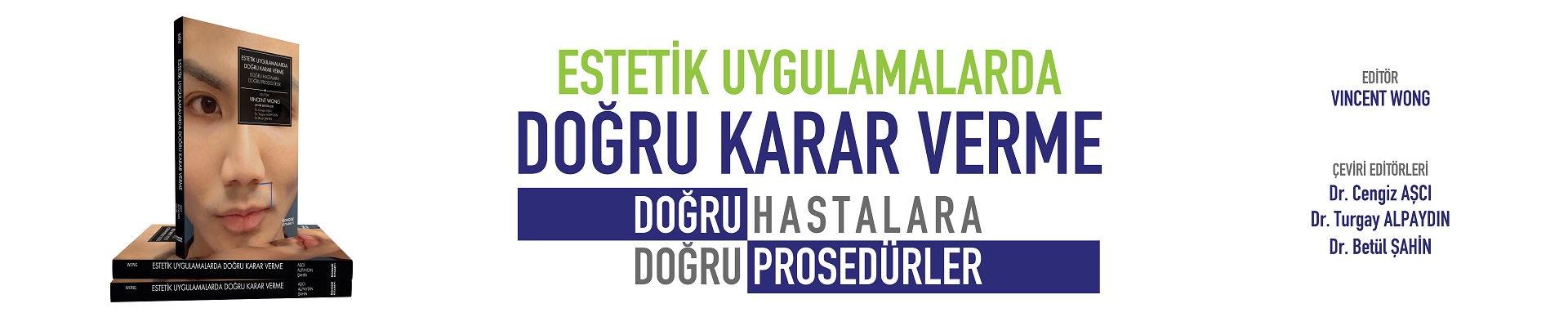 Estetik Uygulamalarda Doğru Karar Verme Doğru Hastalara Doğru Prosedürler