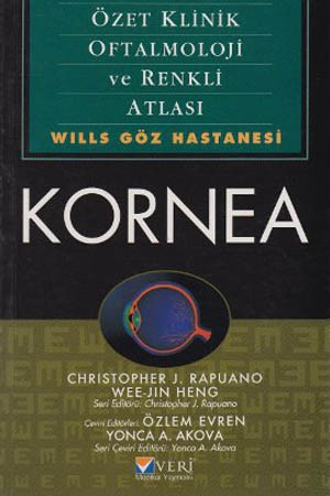 KORNEA: Özet Klinik Oftalmoloji ve Renkli Atlası