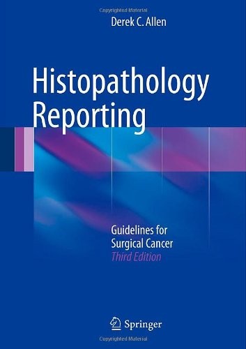 Histopathology Reporting: Guidelines for Surgical Cancer