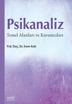 Psikanaliz: Temel Alanları ve Kuramcıları