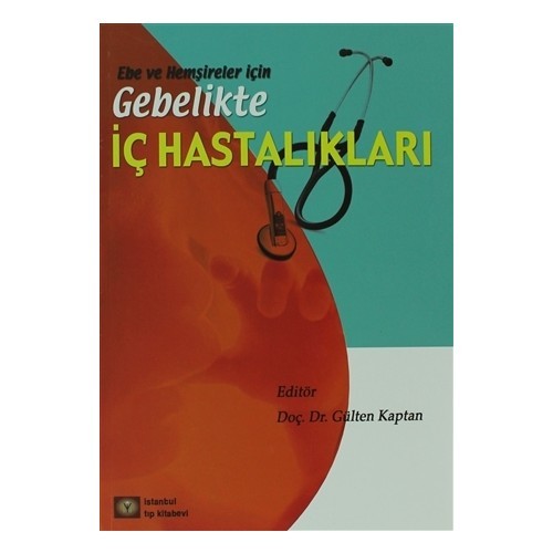 Ebe ve Hemşireler için Gebelikte İç Hastalıkları