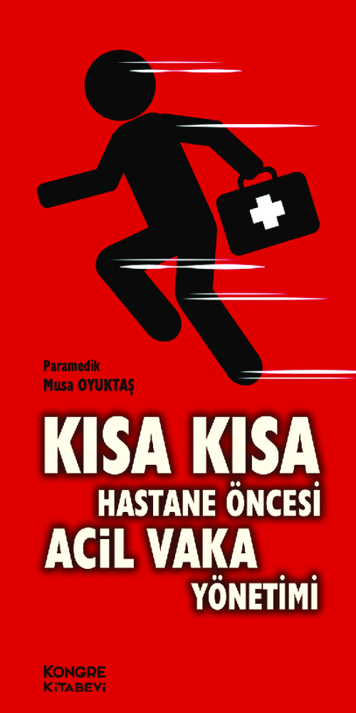 Kısa Kısa Hastane Öncesi Acil Vaka Yönetimi