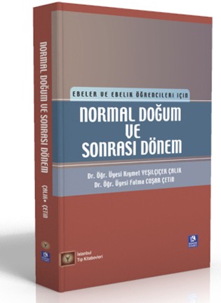 Normal Doğum ve Sonrası Dönem Ebeler ve Ebelik Öğrencileri İçin