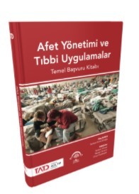 Afet Yönetimi ve Tıbbi Uygulamalar - Temel Başvuru Kitabı