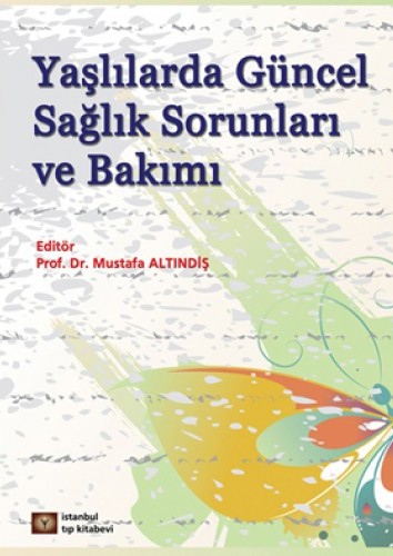 Yaşlılarda Güncel Sağlık Sorunları ve Bakımı