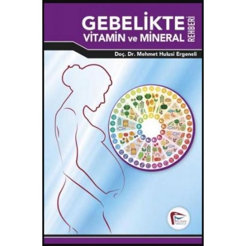 Gebelikte Vitamin ve Mineral Rehberi