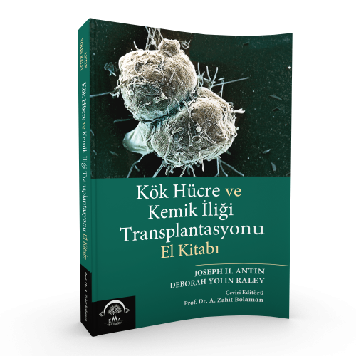 Kök Hücre ve Kemik İliği Transplantasyonu El Kitabı