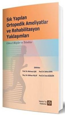 Sık Yapılan Ortopedik Ameliyatlar ve Rehabilitasyon Yaklaşımları