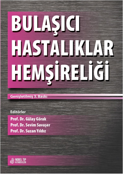 Bulaşıcı Hastalıklar Hemşireliği ( Genişletilmiş 3.Baskı )