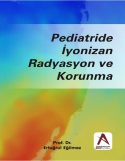 Pediatride İyonizan Radyasyon ve Korunma