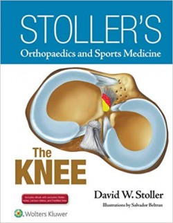 Stoller's Orthopaedic and Sports Medicine: The Knee