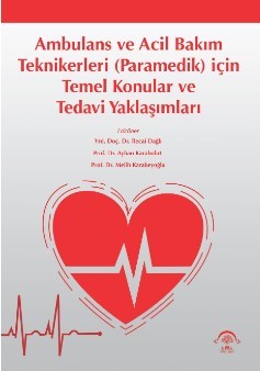 Ambulans ve Acil Bakım Teknikerleri (Paramedik) için Temel Konular ve Tedavi Yaklaşımları