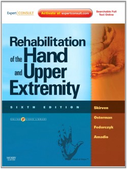 Rehabilitation of the Hand and Upper Extremity