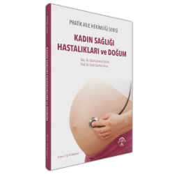 Pratik Aile Hekimliği Serisi – Kadın Sağlığı Hastalıkları ve Doğum