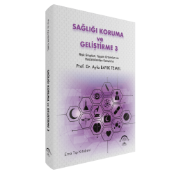 SAĞLIĞI KORUMA ve GELİŞTİRME 3 Risk Grupları, Yaşam Ortamları ve Hastalıklardan Korunma