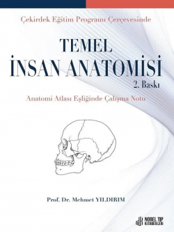 Çekirdek Eğitim Programı Çerçevesinde Temel İnsan Anatomisi 2.Baskı